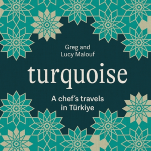TURQUOISEA CHEF'S TRAVELS IN TURKIYE