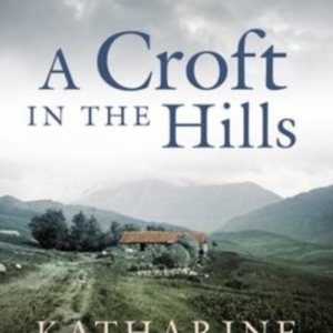 A CROFT IN THE HILLS
