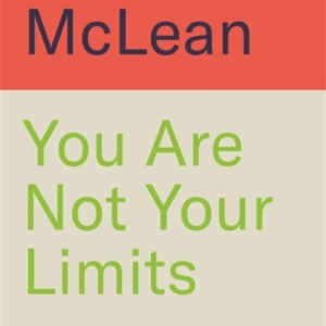 YOU ARE NOT YOUR LIMITS