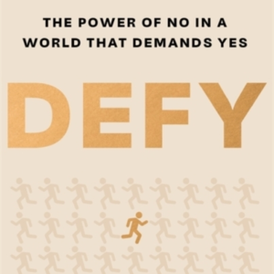 DEFY THE POWER OF NO IN A WORLD THAT DEMANDS YES'POWERFUL'