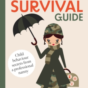 THE TODDLER SURVIVAL GUIDECHILD BEHAVIOUR SECRETS FROM A PRO