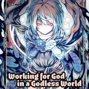 WORKING FOR GOD IN A GODLESS WORLD VOL. 2