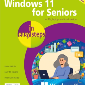 WINDOWS 11 FOR SENIORS IN EASY STEPSCOVERS THE WINDOWS 11 20