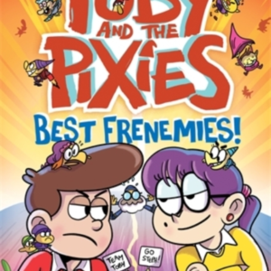 TOBY AND THE PIXIES BEST FRENEMIES (A PHOENIX COMIC BOOK)