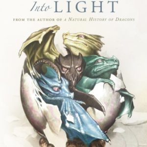TURNING DARKNESS INTO LIGHTA NATURAL HISTORY OF DRAGONS BOOK