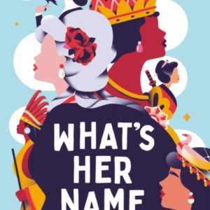 A HISTORY OF THE WORLD IN 80 LOST WOMEN