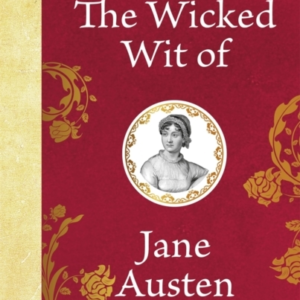 THE WICKED WIT OF JANE AUSTEN