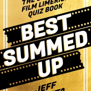 BEST SUMMED UPTHE ULTIMATE FILM LIMERICK QUIZ BOOK