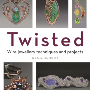 TWISTEDWIRE JEWELLERY TECHNIQUES AND PROJECTS