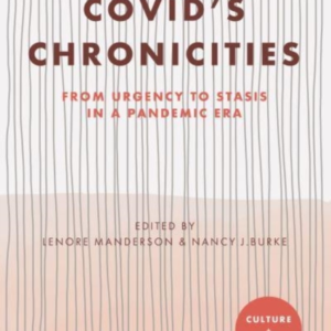 COVIDS CHRONICITIESFROM URGENCY TO STASIS IN A PANDEMIC ERA