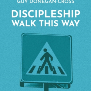 DISCIPLESHIP WALK THIS WAYLIVING THE LIFE OF AN EVERYDAY CH
