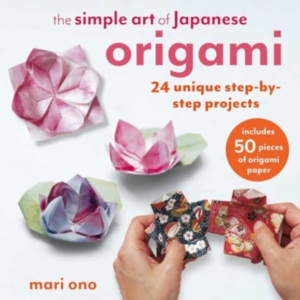 THE SIMPLE ART OF JAPANESE ORIGAMI24 UNIQUE STEP-BY-STEP PRO