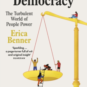 ADVENTURES IN DEMOCRACYTHE TURBULENT WORLD OF PEOPLE POWER
