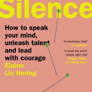 UNLEARNING SILENCEHOW TO SPEAK YOUR MIND UNLEASH TALENT AND