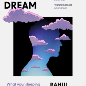 THIS IS WHY YOU DREAMWHAT YOUR SLEEPING BRAIN REVEALS ABOUT