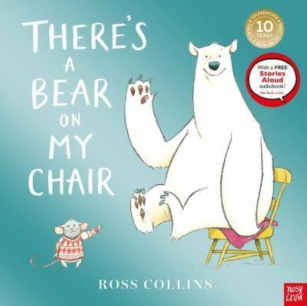 THERE'S A BEAR ON MY CHAIR10TH ANNIVERSARY EDITION