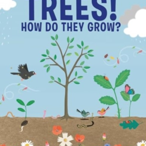 Trees How Do They Grow?