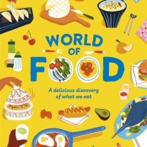 World Of Fooda Delicious Discovery Of The Foods We Eat