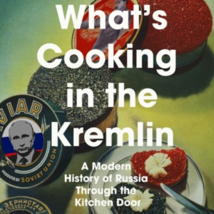 What'S Cooking In The Kremlina Modern History Of Russia Thro