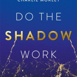 Do The Shadow Workand Find Lasting Self-Love And Acceptance