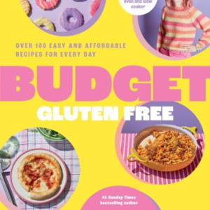 Budget Gluten Freeover 100 Easy And Affordable Recipes For E
