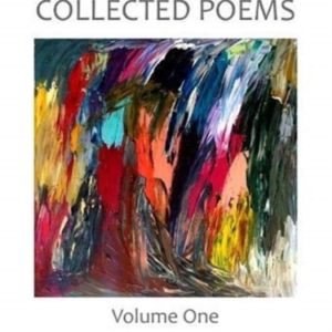 Collected Poems Volume One