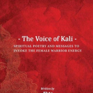 The Voice Of Kalispiritual Poetry And Messages To Invoke The