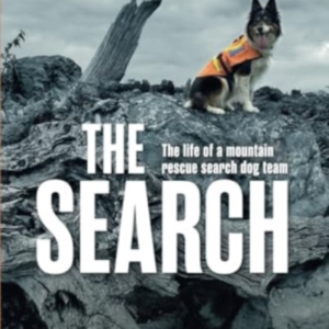 The Searchthe Life Of A Mountain Rescue Search Dog Team