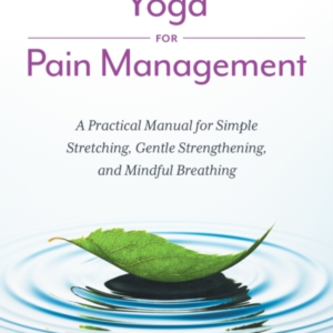 Trauma-Informed Yoga For Pain Managementa Practical Manual F