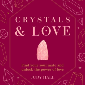 Crystals & Lovefind Your Soul Mate And Unlock The Power Of L