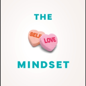 The Self-Love Mindsetwhy Personal Wellbeing Is The Ultimate