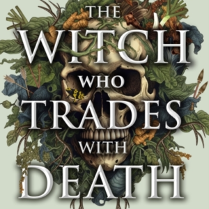 The Witch Who Trades With Death