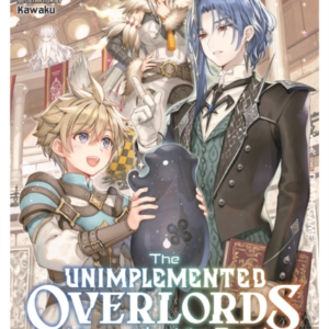 The Unimplemented Overlords Have Joined The Party! Vol. 4