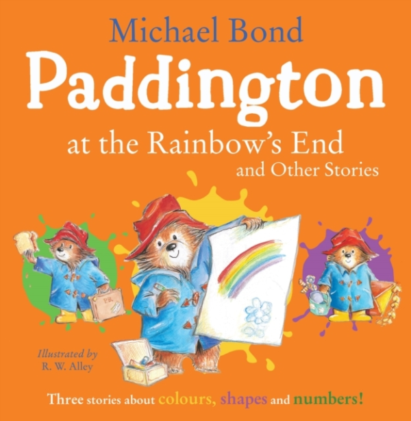 Paddington At The RainbowâS End And Other Stories