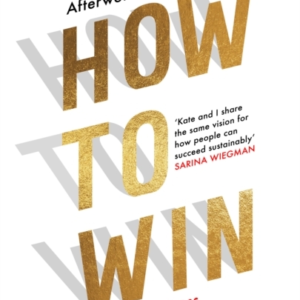 How To Win Lessons In Success From The Front Line Of Perform