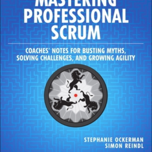 Mastering Professional Scrum A Practitioners Guide To Overco