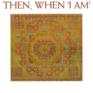 Life Is Real Only Then, When 'I Am' All And Everything Third