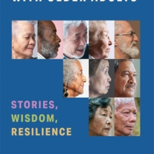 Narrative Therapy With Older Adults Stories, Wisdom, Resilie