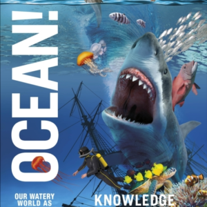 Knowledge Encyclopedia Ocean! Our Watery World As You'Ve Nev