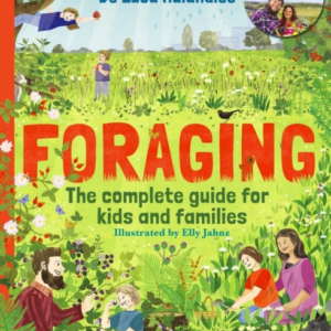Foraging: The Complete Guide For Kids And Families! The Fun