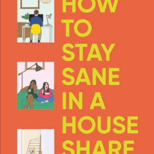 How To Stay Sane In A House Share