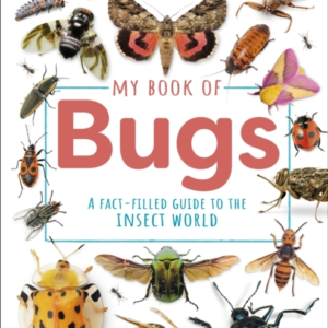 My Book Of Bugs A Fact-Filled Guide To The Insect World