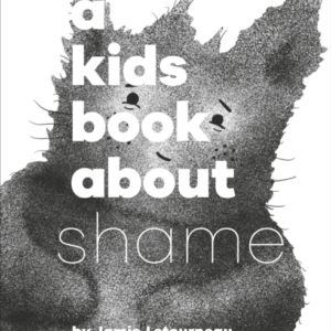 A Kids Book About Shame