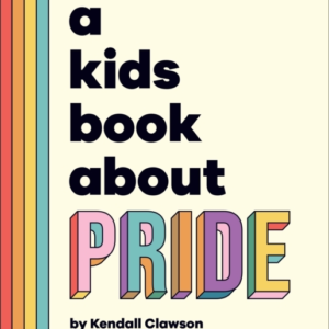 A Kids Book About Pride