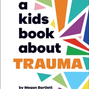 A Kids Book About Trauma