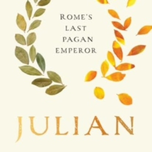 Julian Rome'S Last Pagan Emperor