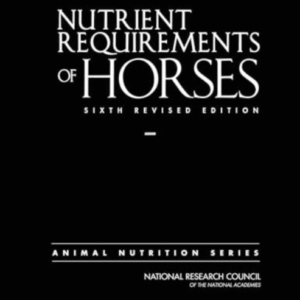 Nutrient Requirements Of Horses Sixth Revised Edition