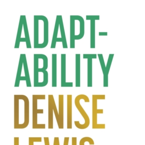 Adaptability Seven Lessons To Thrive In A World Of Competing
