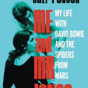 Me And Mr Jones My Life With David Bowie And The Spiders Fro