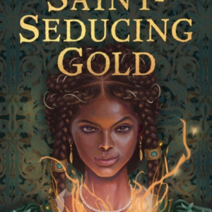 Saint-Seducing Gold The Second Book In The Swashbuckling Ya